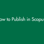 How to Publish in Scopus (2025 Step-by-Step Guide for Researchers)