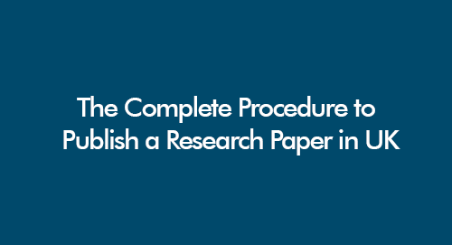 Complete Procedure to Publish Research Paper in UK