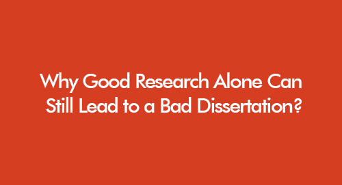 Why Good Research Alone Can Still Lead to a Bad Dissertation