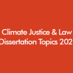 Climate justice and law dissertation topics for 2026, UK-focused legal research ideas