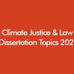 Climate justice and law dissertation topics for 2026, UK-focused legal research ideas