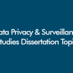 Data privacy and surveillance studies dissertation topics for 2026 with icons of GDPR, AI monitoring and digital security.