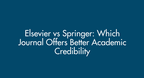 Elsevier vs Springer: Which Journal Offers Better Academic Credibility? (Updated 2025)