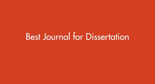 Best Journal for Dissertation: How to Choose the Right One | 2025 Guide