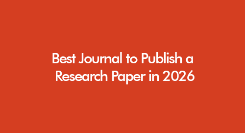 Best Journal to Publish a Research Paper in 20266