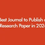 Best Journal to Publish a Research Paper in 20266