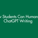 How Students Can Humanise ChatGPT Writing