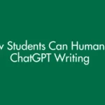 How Students Can Humanise ChatGPT Writing