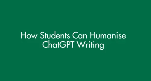 How Students Can Humanise ChatGPT Writing