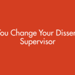 Can You Change Your Dissertation Supervisor? A Real, Practical Guide for Students