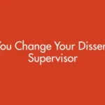 Can You Change Your Dissertation Supervisor? A Real, Practical Guide for Students