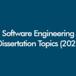 Software engineering dissertation topics for UK students, including undergraduate, masters and PhD research areas for 2026
