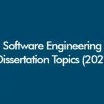 Software engineering dissertation topics for UK students, including undergraduate, masters and PhD research areas for 2026