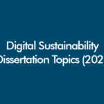 Digital sustainability dissertation topics covering ESG, green IT, AI governance, and sustainable digital transformation in UK universities