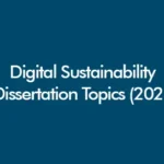 Digital sustainability dissertation topics covering ESG, green IT, AI governance, and sustainable digital transformation in UK universities