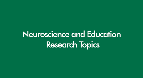 Neuroscience and education research topics showing brain-based learning and classroom cognition