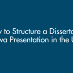 How to Structure a Dissertation Viva Presentation in the UK