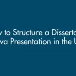 How to Structure a Dissertation Viva Presentation in the UK