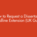 How to Request a Dissertation Deadline Extension (UK Guide)