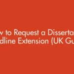 How to Request a Dissertation Deadline Extension (UK Guide)