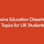 nclusive education dissertation topics for undergraduate, masters and PhD students in the UK