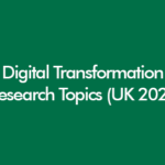 Digital transformation research topics for UK students including AI adoption, Industry 4.0, digital strategy and organisational change in 2026