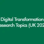 Digital transformation research topics for UK students including AI adoption, Industry 4.0, digital strategy and organisational change in 2026