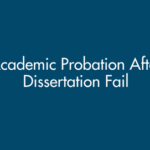 Academic Probation After Dissertation Fail: What to Do