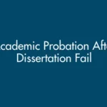 Academic Probation After Dissertation Fail: What to Do