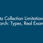 Data Collection Limitations in Research: Types, Real Examples and How to Report Them (2026 Guide)