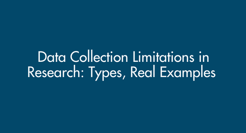 Data Collection Limitations in Research: Types, Real Examples and How to Report Them (2026 Guide)