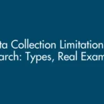 Data Collection Limitations in Research: Types, Real Examples and How to Report Them (2026 Guide)