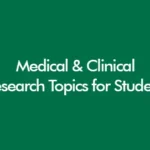 A curated list of medical and clinical research topics for undergraduate, masters, and PhD healthcare students.