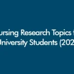 Best Nursing Research Topics for University Students in 2026