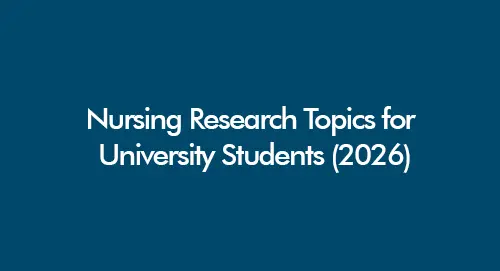 Best Nursing Research Topics for University Students in 2026