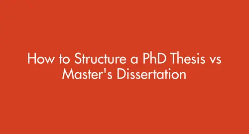 How to Structure a PhD Thesis vs Master's Dissertation (UK 2026 Guide)