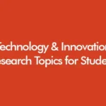 Technology and innovation research topics including artificial intelligence, cybersecurity, and digital transformation for university dissertations in the UK.
