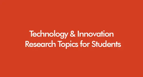Technology and innovation research topics including artificial intelligence, cybersecurity, and digital transformation for university dissertations in the UK.