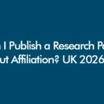 UK independent researcher preparing a research paper for publication without university affiliation