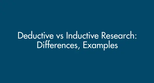 Deductive vs Inductive Research: Differences, Examples & Which One to Use (2026 Guide)