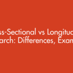 Cross-Sectional vs Longitudinal Research: Differences, Examples & When to Use Each (2026 Guide)