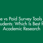 Free vs Paid Survey Tools for Students: Which Is Best for Academic Research in 2026?