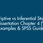 Descriptive vs Inferential Statistics in Dissertation Chapter 4 (With Examples & SPSS Guide)