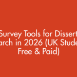 Best Survey Tools for Dissertation Research in 2026 (UK Students – Free & Paid)