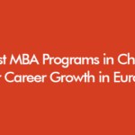 Best MBA Programs in China for Career Growth in Europe