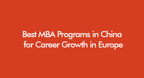 Best MBA Programs in China for Career Growth in Europe