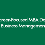 10 Career-Focused MBA Degrees for Advancing in Business and Management